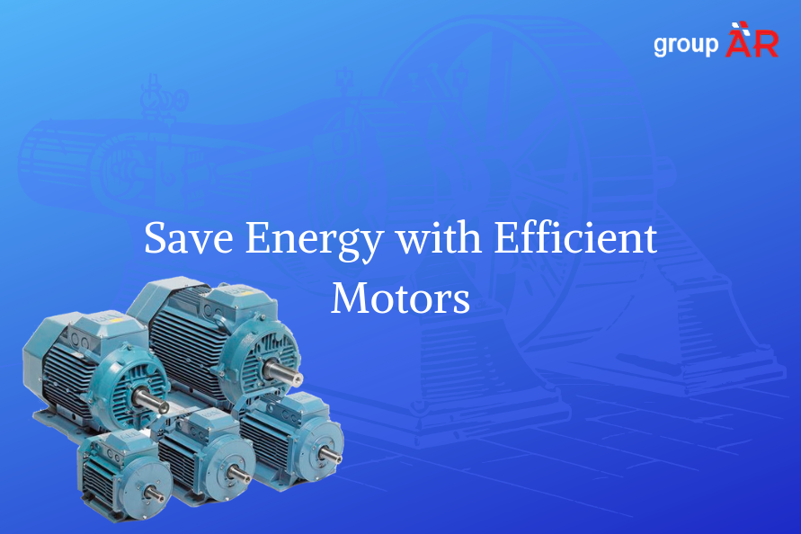 Save Energy With Efficient Motors A R Electro Power